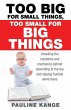 Too Big for Small Things, Too Small for... - Bild 1
