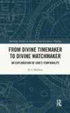 From Divine Timemaker to Divine Watchmaker