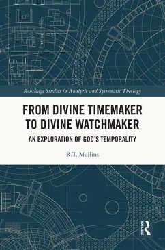 From Divine Timemaker to Divine Watchmaker - Mullins, R.T.