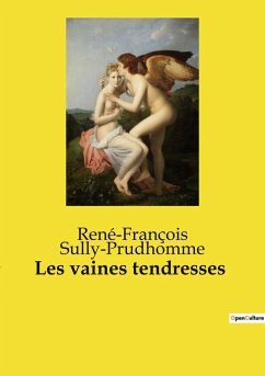 Les vaines tendresses - Sully-Prudhomme, René-François