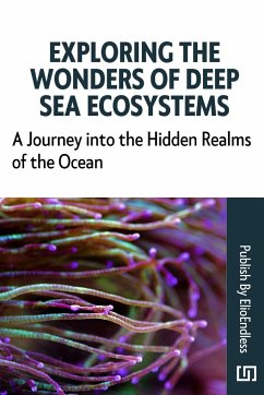 Exploring the Wonders of Deep Sea Ecosystems - Shingaram, Dinesh Shankar