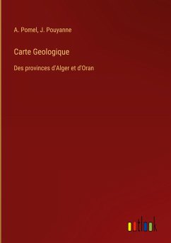 Carte Geologique - Pomel, A.; Pouyanne, J.