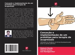 Conceção e implementação de um protótipo para terapia de acupressão - Munde, Mahesh;Kerkar, Vikrant;Nandgaonkar, Anil