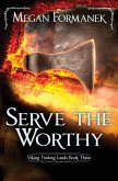 Serve the Worthy