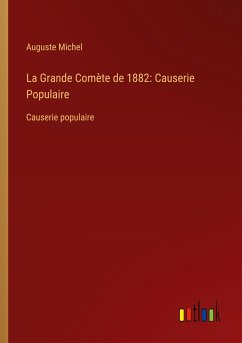 La Grande Comète de 1882: Causerie Populaire - Michel, Auguste