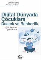 Dijital Dünyada Cocuklara Destek ve Rehberlik - Osthoff, Anika