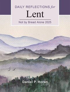 Not by Bread Alone 2025 - Horan, Daniel P