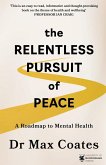 The Relentless Pursuit of Peace The Relentless Pursuit of Peace