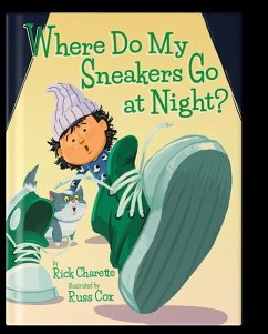Where Do My Sneakers Go at Night? - Charette, Rick