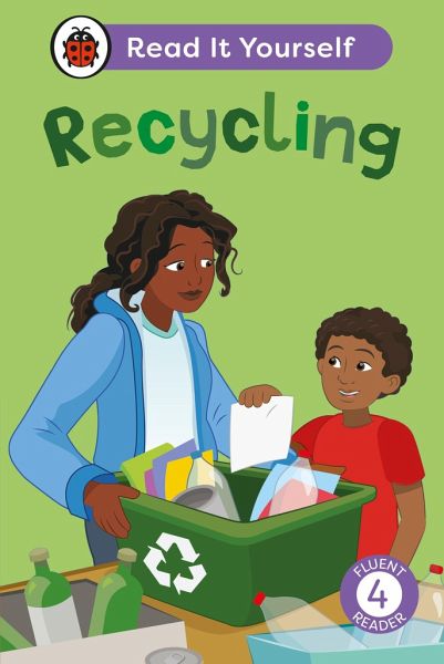 Recycling: Read It Yourself - Level 4 Fluent Reader Recycling: Read It Yourself - Level 4 Fluent Reader