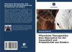 Pflanzliche Therapeutika: Eine Alternative für die Gesundheit und Produktivität von Rindern