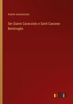 Ser Gianni Caracciolo e Santi Cascese Bentivoglio - Autore sconosciuto