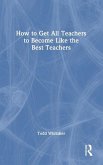 How To Get All Teachers To Become Like The Best Teachers