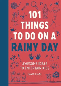 101 Things for Kids to do on a Rainy Day - Isaac, Dawn