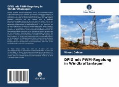 DFIG mit PWM-Regelung in Windkraftanlagen - Dahiya, Vineet