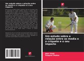 Um estudo sobre a relação entre os media e o críquete e o seu impacto