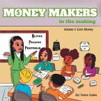 Money Makers in the Making Volume 1