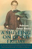 A Shilling on Good Friday (eBook, ePUB) A Shilling on Good Friday (eBook, ePUB)