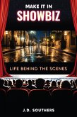 Make It in Showbiz: Life Behind the Scenes (eBook, ePUB)