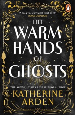 The Warm Hands of Ghosts - Arden, Katherine