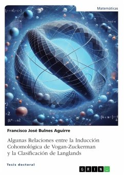 Algunas Relaciones entre la Inducción Cohomológica de Vogan-Zuckerman y la Clasificación de Langlands - Bulnes Aguirre, Francisco José