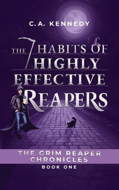The 7 Habits of Highly Effective Reapers - Kennedy, C. A.