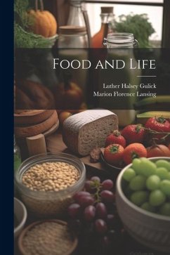 Food and Life - Gulick, Luther Halsey; Lansing, Marion Florence