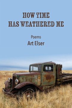 How Time Has Weathered Me - Elser, Art