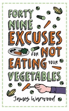 Cover 49 Excuses for Not Eating Your Vegetables