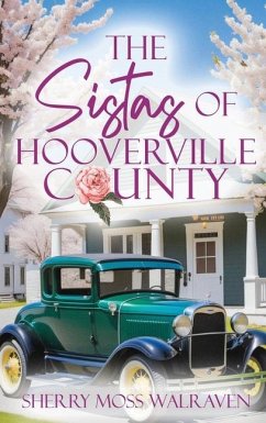 The Sistas of Hooverville County - Walraven, Sherry Moss