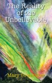 Reality of the Unbelievable (eBook, ePUB) Reality of the Unbelievable (eBook, ePUB)