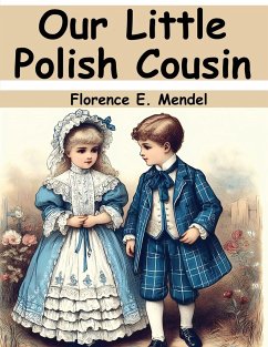 Our Little Polish Cousin - Florence E. Mendel