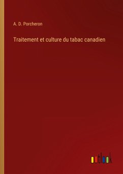 Traitement et culture du tabac canadien - Porcheron, A. D.