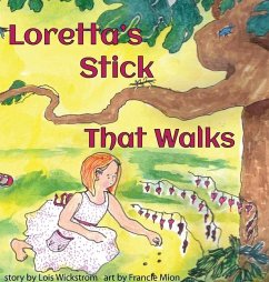 Loretta's Stick That Walks - Wickstrom, Lois