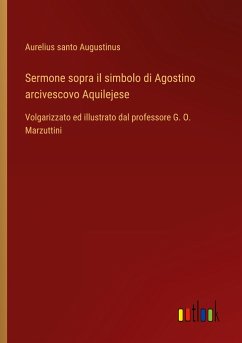 Sermone sopra il simbolo di Agostino arcivescovo Aquilejese