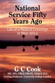National Service Fifty Years Ago: Life of a Medical Conscript in West Africa (eBook, ePUB) National Service Fifty Years Ago: Life of a Medical Conscript in West Africa (eBook, ePUB)