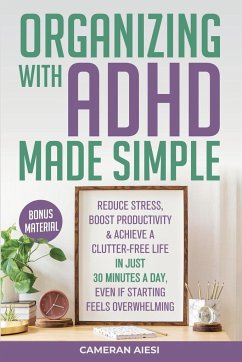 Organizing with ADHD Made Simple - Aiesi, Cameran