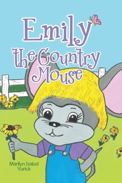 Emily the Country Mouse - Yurick, Marilyn Isabel