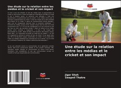 Une étude sur la relation entre les médias et le cricket et son impact - Shah, Jigar;Thakre, Swapnil