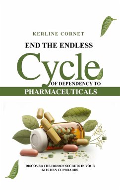 End the Endless Cycle of Dependency to Pharmaceuticals - Cornet, Kerline