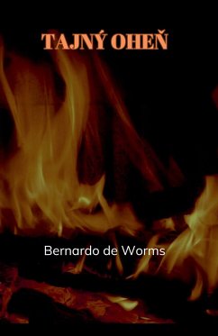 Tajný ohe¿ - Worms, Bernardo de