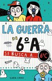 La guerra de 6ºA 6 - Se busca a... 6ºC