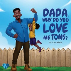 Dada, Why Do You Love Me Tons? - Merie, Cici; Publishing, Merie Vision