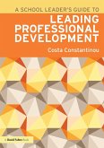 A School Leader's Guide to Leading Professional Development A School Leader's Guide to Leading Professional Development