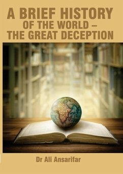 A brief history of the world and the great deception - Ansarifar, Ali
