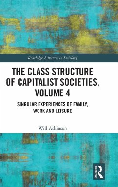 The Class Structure of Capitalist Societies, Volume 4 - Atkinson, Will