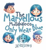 The Marvellous Mullabaloos Only Wear Blue The Marvellous Mullabaloos Only Wear Blue