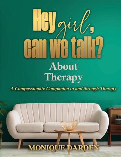Hey Girl, Can We Talk? -About Therapy - Darden, Monique