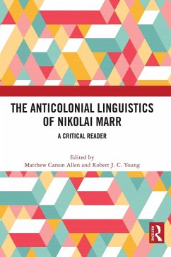 The Anticolonial Linguistics of Nikolai Marr The Anticolonial Linguistics of Nikolai Marr