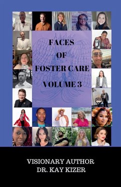 The Faces of Foster Care Volume 3 - Kizer, Kay; Monique, Rosalind; Valenzuela, Melissa